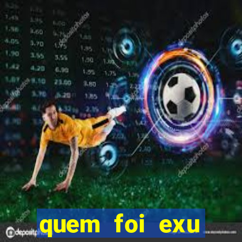 quem foi exu caveira em vida